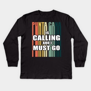 Punta Cana Is Calling And I Must Go Shirt Travel Dominican Kids Long Sleeve T-Shirt